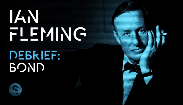 Portrait of Ian Fleming in a suit and bow tie, resting his face on his hand, with the text 'IAN FLEMING DEBRIEF: BOND' alongside him.