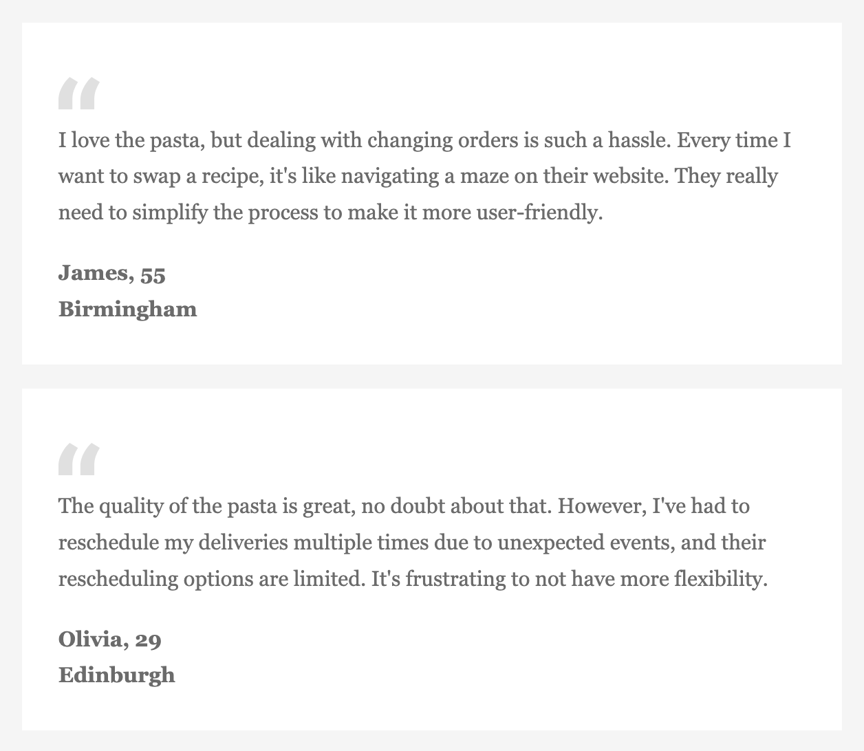 Two customer reviews about pasta service: James, 55 from Birmingham finds swapping recipes on the website difficult and suggests simplification, Olivia, 29 from Edinburgh praises pasta quality but is frustrated by limited delivery rescheduling options.