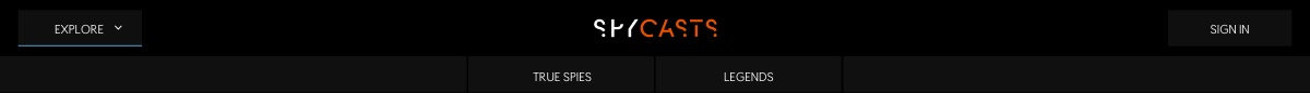 Website navigation bar with SpyCasts logo centered, menu items 'Explore' with dropdown, 'True Spies', 'Legends', and a Sign In button on black background.